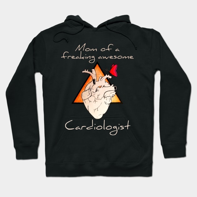 Mom Of A Cardiologist Gift Idea Hoodie by JammyPants